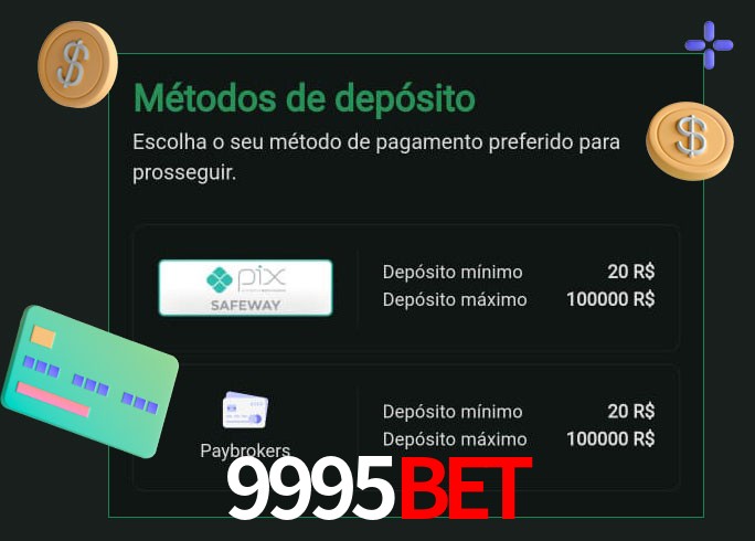 O cassino 9995Bet oferece uma grande variedade de métodos de pagamento